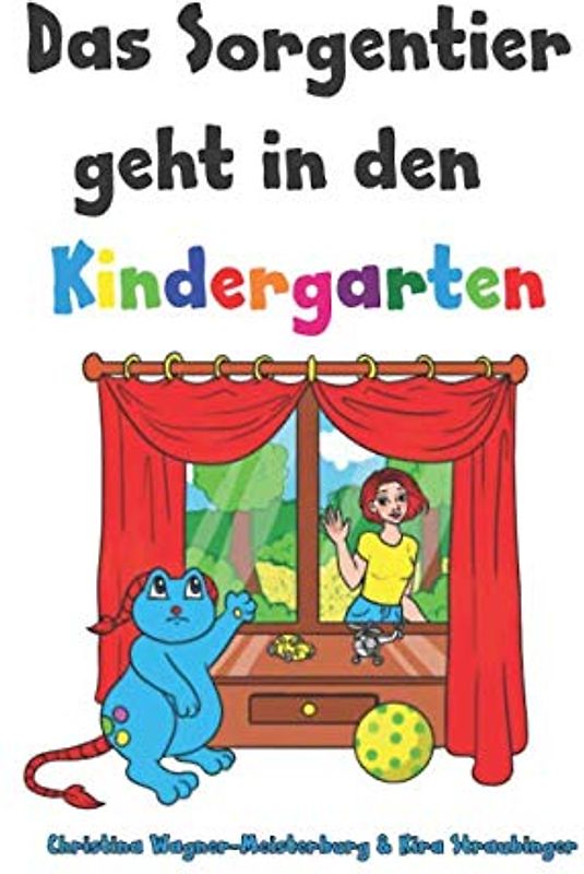 Das Sorgentier geht in den Kindergarten: Ein Buch für hochsensible Kinder mit Trennungsangst