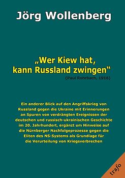 "Wer Kiew hat, kann Russland zwingen" (Paul Rohrbach, 1916)