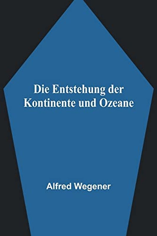 Die Entstehung der Kontinente und Ozeane