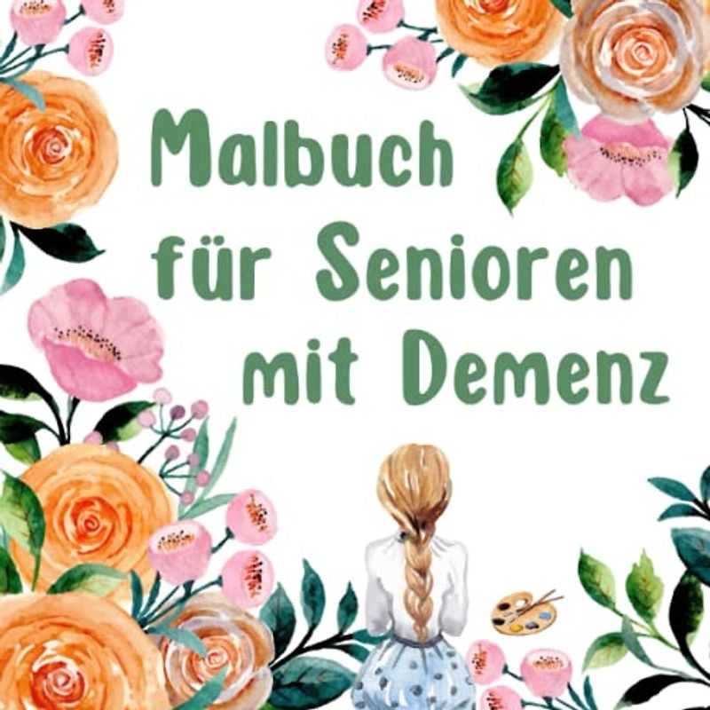 Malbuch für Senioren mit Demenz: Seniorenmalbuch mit großen Motiven - 50 Ausmalbilder für Omas und Opas