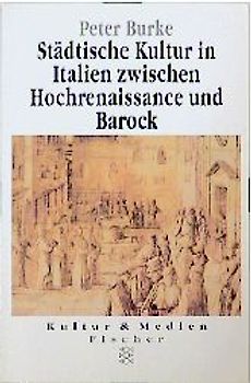 Städtische Kultur in Italien zwischen Hochrenaissance und Barock