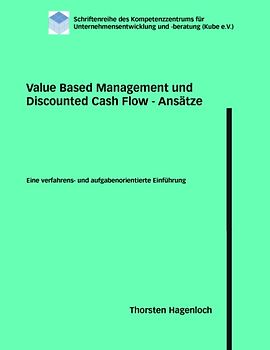 Value Based Management und Discounted Cash Flow - Ansätze