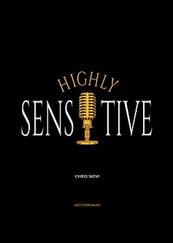 Highly Sensitive - Kreuzweg eines Hochsensiblen
