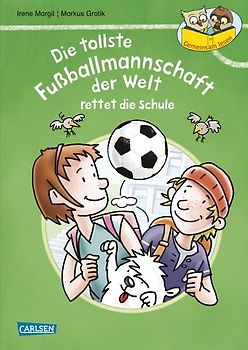 Gemeinsam lesen: Die tollste Fußballmannschaft der Welt rettet die Schule