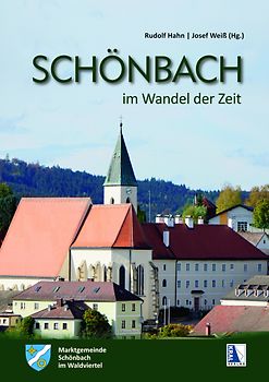 SCHÖNBACH im Waldviertel im Wandel der Zeit