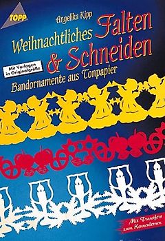 Weihnachtliches Falten und Schneiden. Bandornamente aus Tonpapier