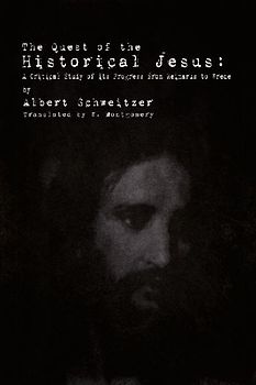 The Quest of the Historical Jesus