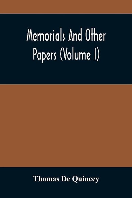 Memorials And Other Papers (Volume I)