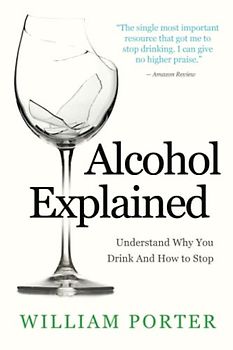 Alcohol Explained (William Porter's 'Explained', Band 1)