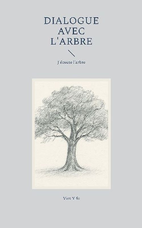 Dialogue avec l'arbre
