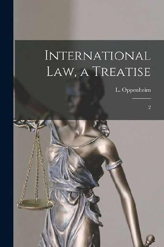 International law, a Treatise: 2