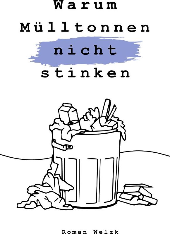 Warum Mülltonnen nicht stinken - 2. Auflage