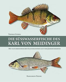 Die Süßwasserfische des Karl von Meidinger