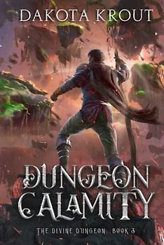 Dungeon Calamity (The Divine Dungeon, Band 3)