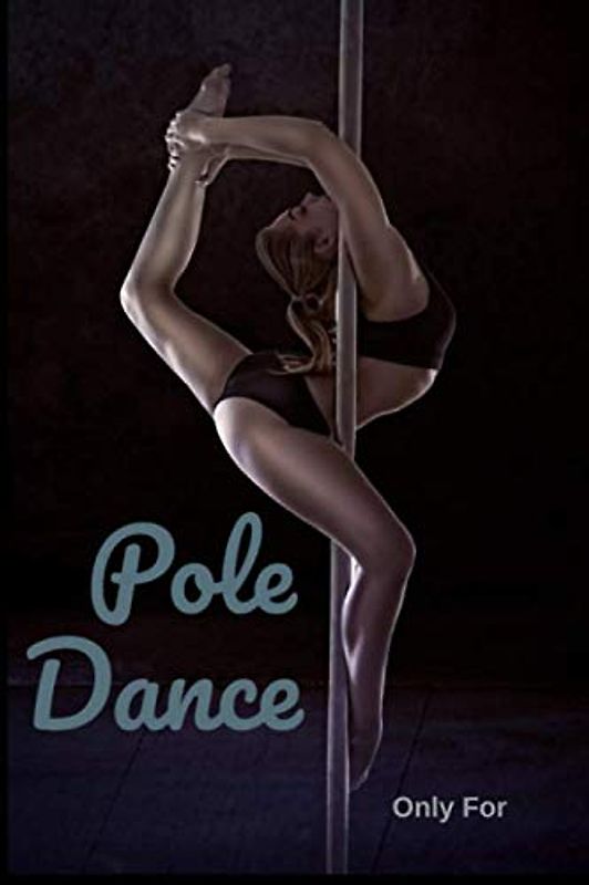 Pole Dance | How I've Progressed |: 100 pages |Plan your Figures | Trick |Inversion |Spin |Transition | Floorwork |6 X 9 po | Notes your Combos | ... Teacher or Elevated | Comment your Sessions |