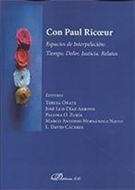 Con Paul Ricoeur : espacios de interpelación : tiempo, dolor, justicia, relatos