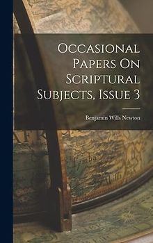 Occasional Papers On Scriptural Subjects, Issue 3
