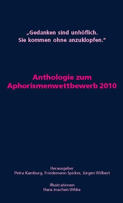 "Gedanken sind unhöflich. Sie kommen ohne anzuklopfen."