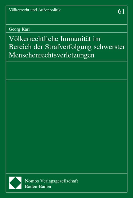 Völkerrechtliche Immunität im Bereich der Strafverfolgung schwerster Menschenrechtsverletzungen