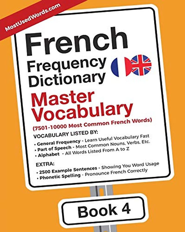 French Frequency Dictionary - Master Vocabulary: 7501-10000 Most Common French Words (French-English, Band 4)
