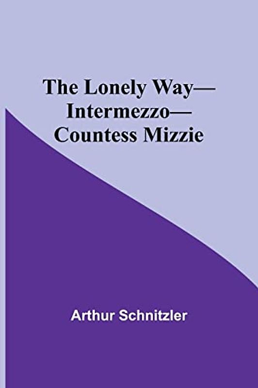 The Lonely Way-Intermezzo-Countess Mizzie