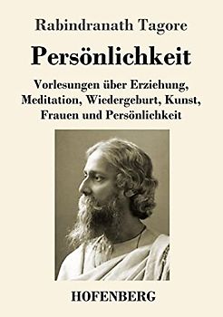 Persönlichkeit: Vorlesungen über Erziehung, Meditation, Wiedergeburt, Kunst, Frauen und Persönlichkeit