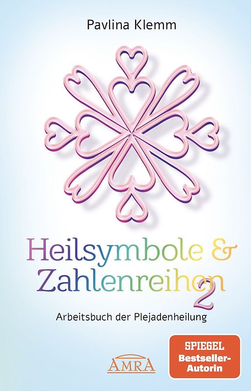 Heilsymbole & Zahlenreihen Band 2: Das neue Arbeitsbuch der Plejadenheilung (von der SPIEGEL-Bestseller-Autorin)