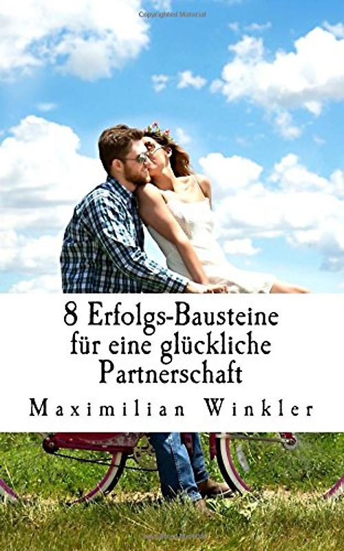 8 Erfolgs-Bausteine für eine glückliche Partnerschaft