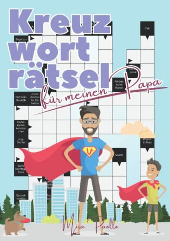 Kreuzworträtsel für meinen Papa: Das Rätselbuch zum Vatertag oder als Geschenk zum Geburtstag - Vatertagsgeschenk für clevere Papas