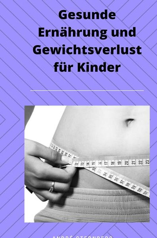 Gesunde Ernährung und Gewichtsverlust für Kinder