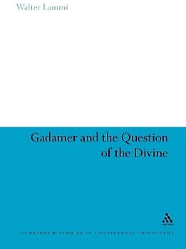 Gadamer and the Question of the Divine