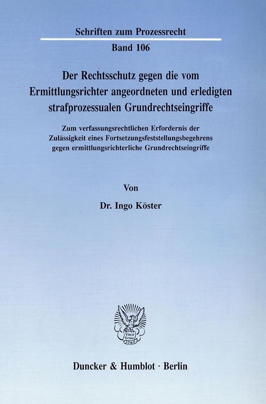 Der Rechtsschutz gegen die vom Ermittlungsrichter angeordneten und erledigten strafprozessualen Grundrechtseingriffe.