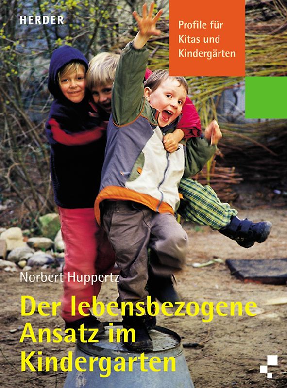 Der lebensbezogene Ansatz im Kindergarten