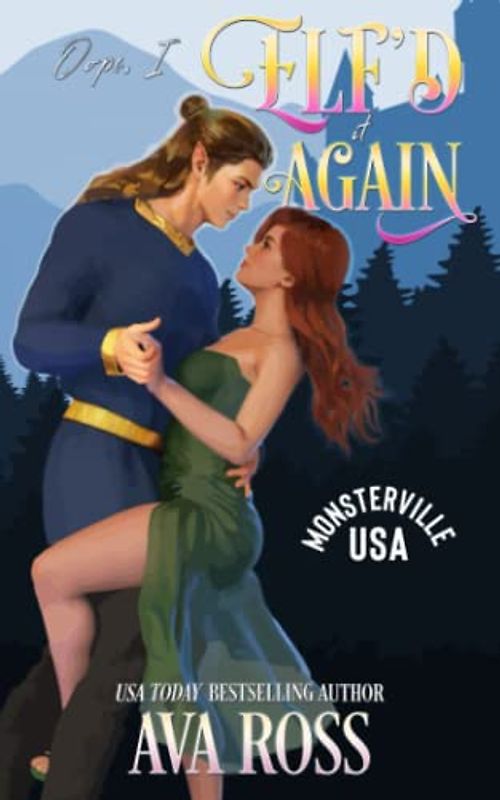 Oops, I Elf'd it Again: A sweet & steamy monster romance (Monsterville, USA, Band 6)