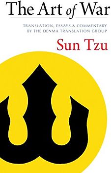 The Art of War: Translation, Essays, and Commentary by the Denma Translation Group
