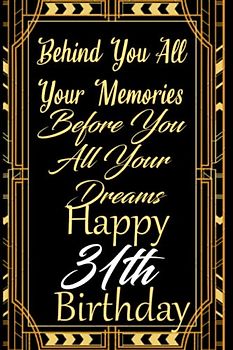 Behind You All Your Memories Before You All Your Dreams Happy 31th Birthday: 31th Birthday Gift Notebook / Lined Journal with 110 Inspirational ... Birthday Gift For Women: | Marble Black Cover
