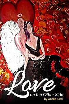 Love On The Other Side: Heavenly Help for Love and Life