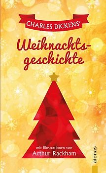 Dickens' Weihnachtsgeschichte. Mit den Illustrationen von Arthur Rackham