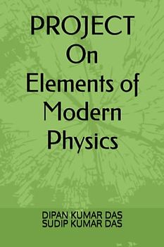 PROJECT ON Elements of Modern Physics