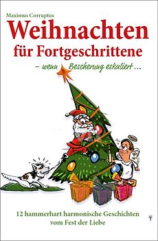 Weihnachten für Fortgeschrittene – wenn Bescherung eskaliert