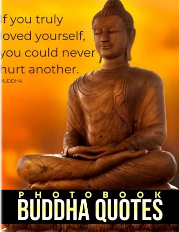 Buddha Quotes Photobook: Motivational Book with 40 Images for Young Generation, Adults | Decor Living Room, Bedroom, Office | Anxiety Relief | Birthday | Creatives