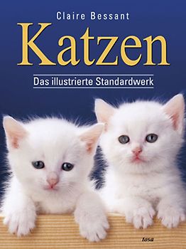 Katzen. Das illustrierte Standardwerk