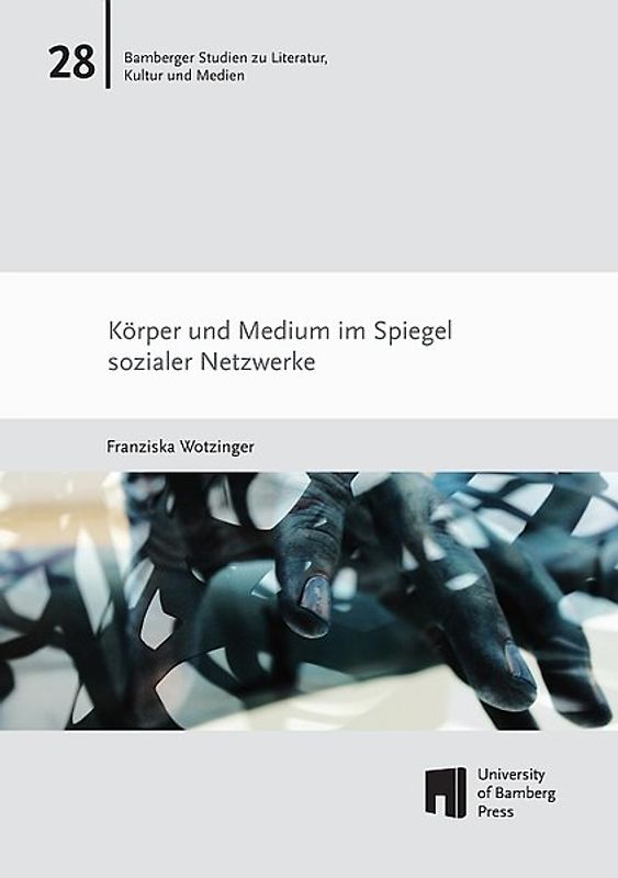 Körper und Medium im Spiegel Sozialer Netzwerke