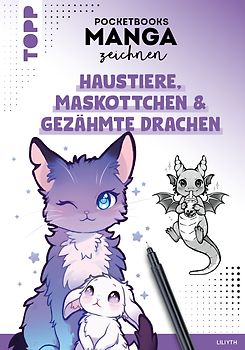 Pocketbooks Manga zeichnen - Teil 4: Haustiere, Maskottchen und gezähmte Drachen