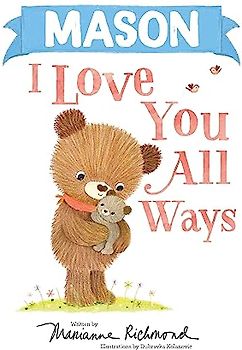 Mason I Love You All Ways