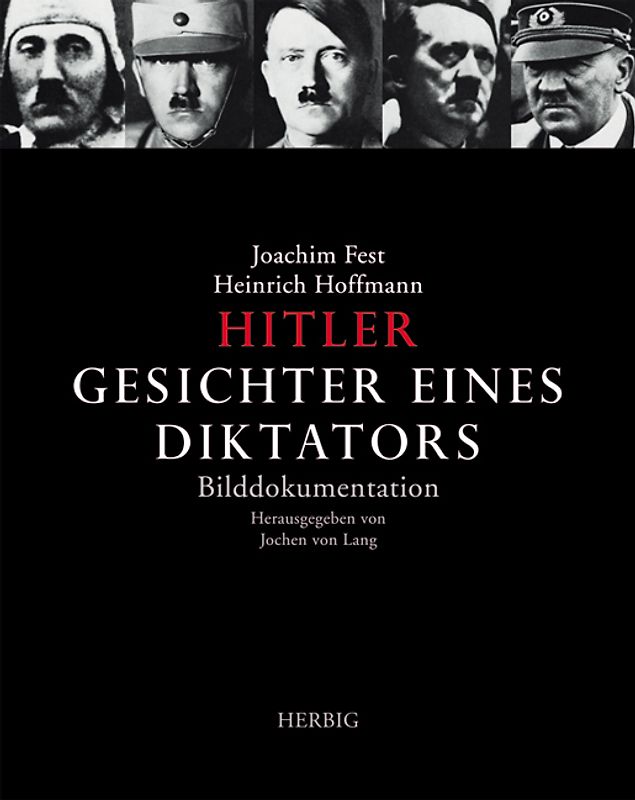 Hitler, Gesichter eines Diktators