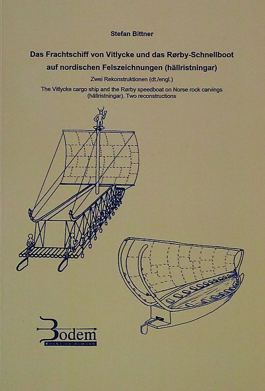 Das Frachtschiff von Vitlycke und das Rørby-Schnellboot auf nordischen Felszeichnungen (hällristningar). Zwei Rekonstruktionen (dt./engl.)