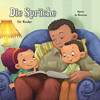 Die Sprüche für Kinder: Gottes Weisheiten (Kinder lesen die Bibel, Band 9)