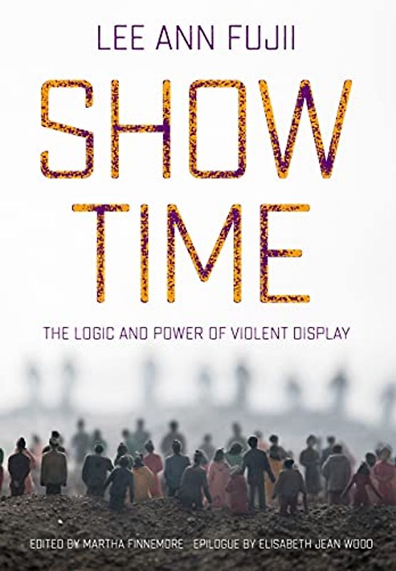 Show Time: The Logic and Power of Violent Display