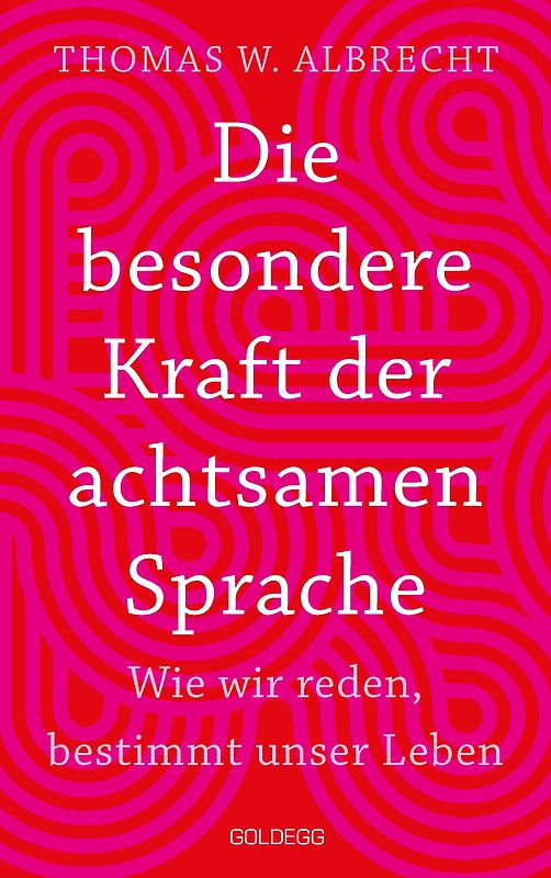 Die besondere Kraft der achtsamen Sprache - TASCHENBUCH